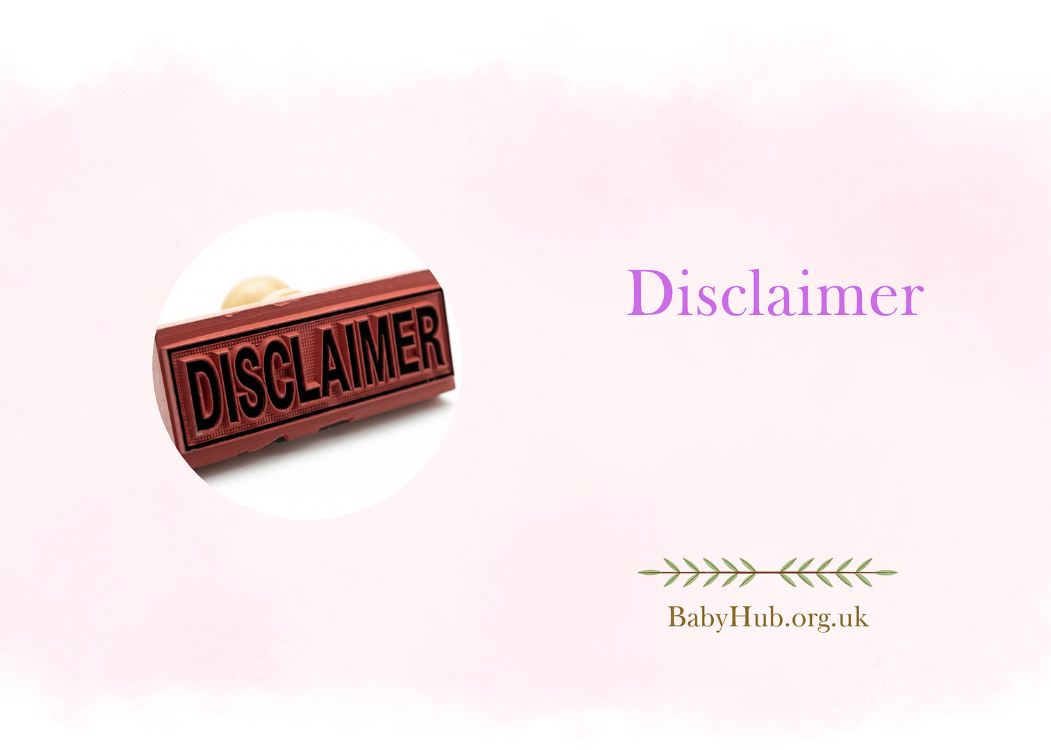 A red rubber stamp labeled 'DISCLAIMER' on a white surface, set against a soft pink background with the text 'BabyHub.org.uk' at the bottom in green.
