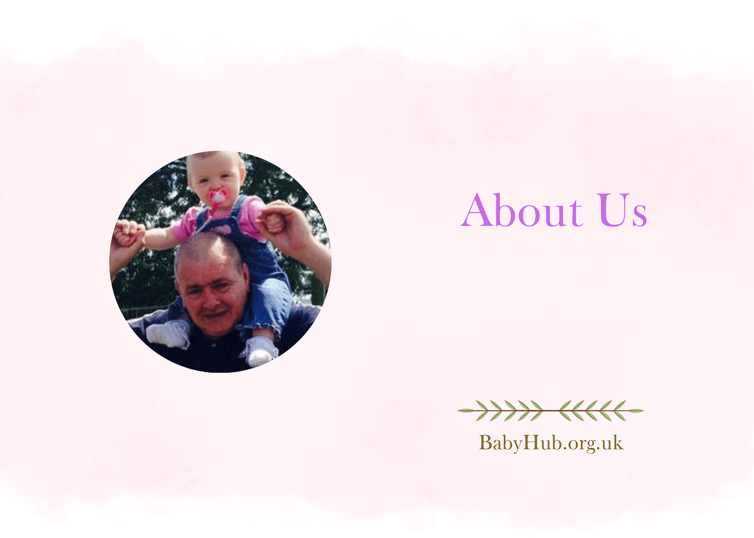 A man holding a smiling baby girl on his shoulders, with the baby wearing a pink shirt and a pacifier, against a backdrop of trees. The design includes a pink background with the text 'About Us' and the website 'BabyHub.org.uk.'
