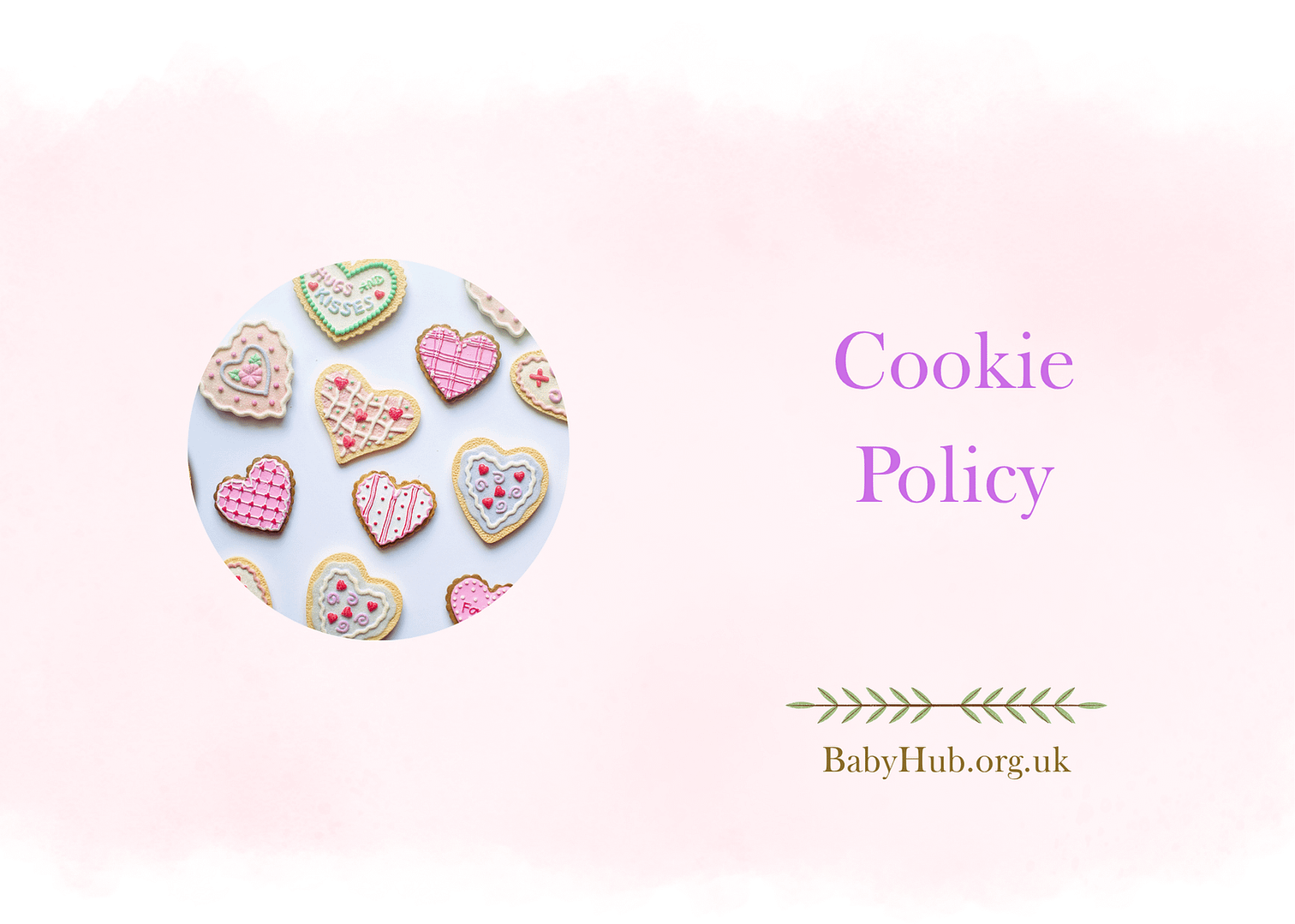 A visual of heart-shaped cookies with colorful icing patterns, alongside the text 'Cookie Policy' in purple font and the website 'BabyHub.org.uk' at the bottom, on a soft pink background.
